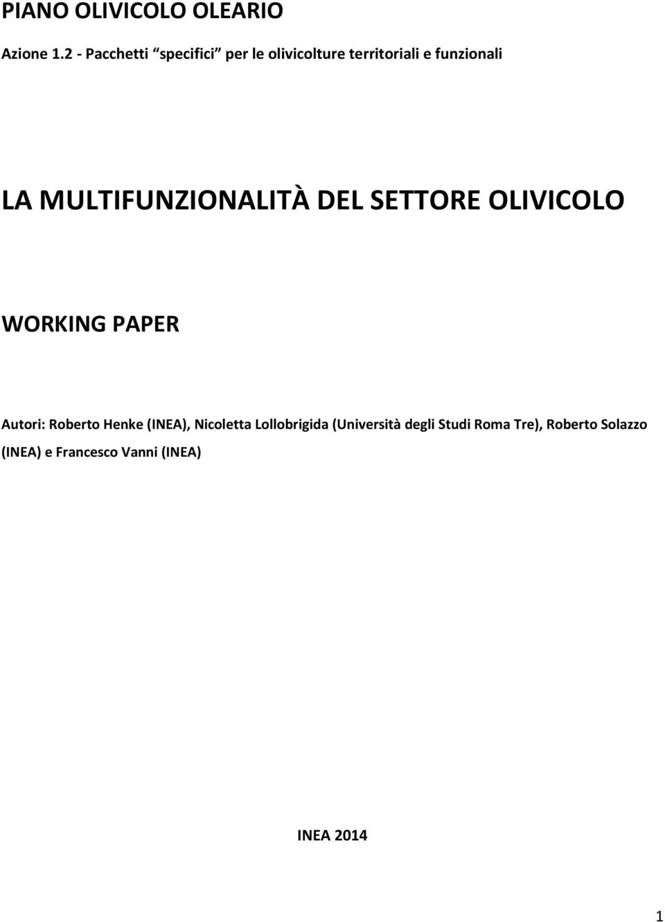 MULTIFUNZIONALITÀ DEL SETTORE OLIVICOLO WORKING PAPER Autori: Roberto Henke