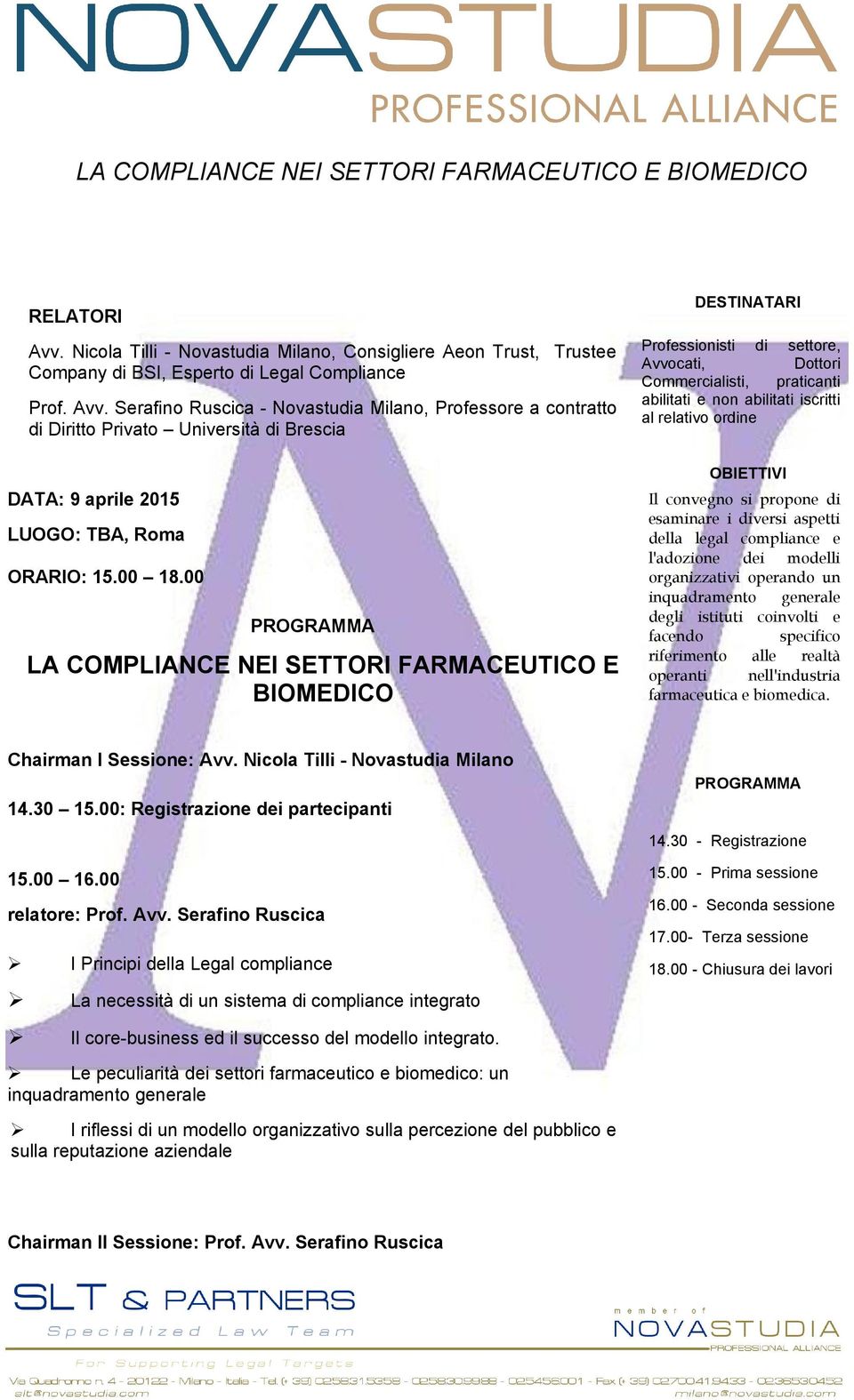 Serafino Ruscica - Novastudia Milano, Professore a contratto di Diritto Privato Università di Brescia DATA: 9 aprile 2015 LUOGO: TBA, Roma ORARIO: 15.00 18.