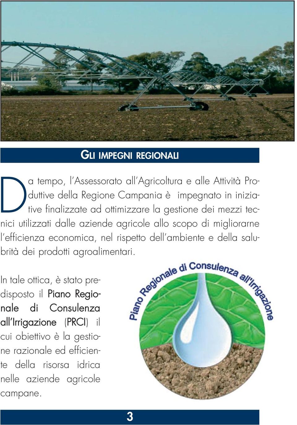 economica, nel rispetto dell ambiente e della salubrità dei prodotti agroalimentari.