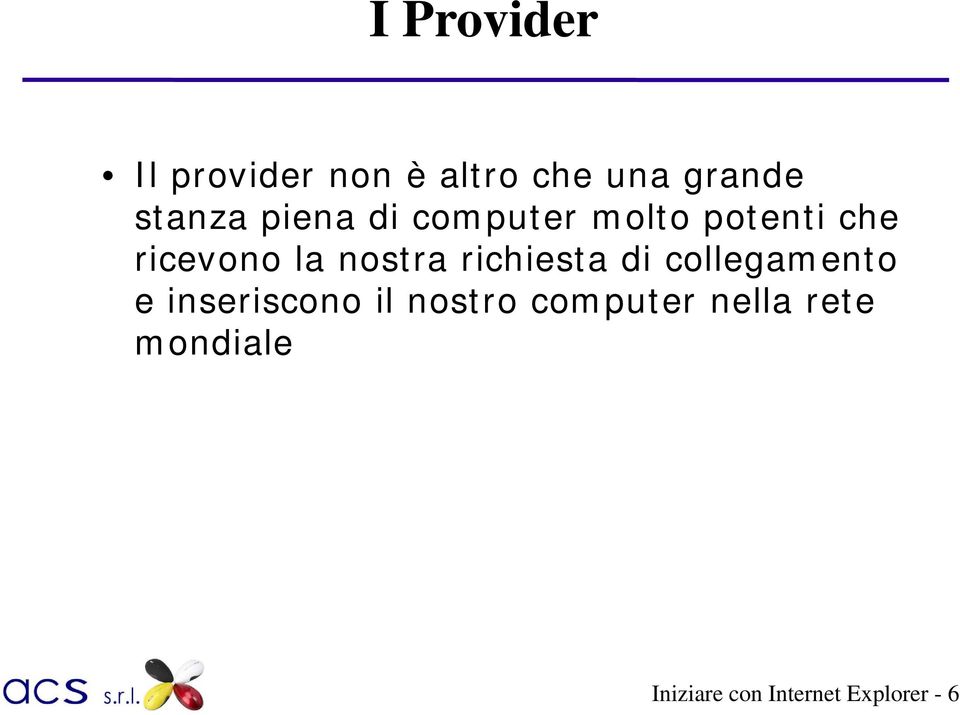 richiesta di collegamento e inseriscono il nostro