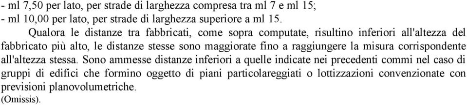 maggiorate fino a raggiungere la misura corrispondente all'altezza stessa.