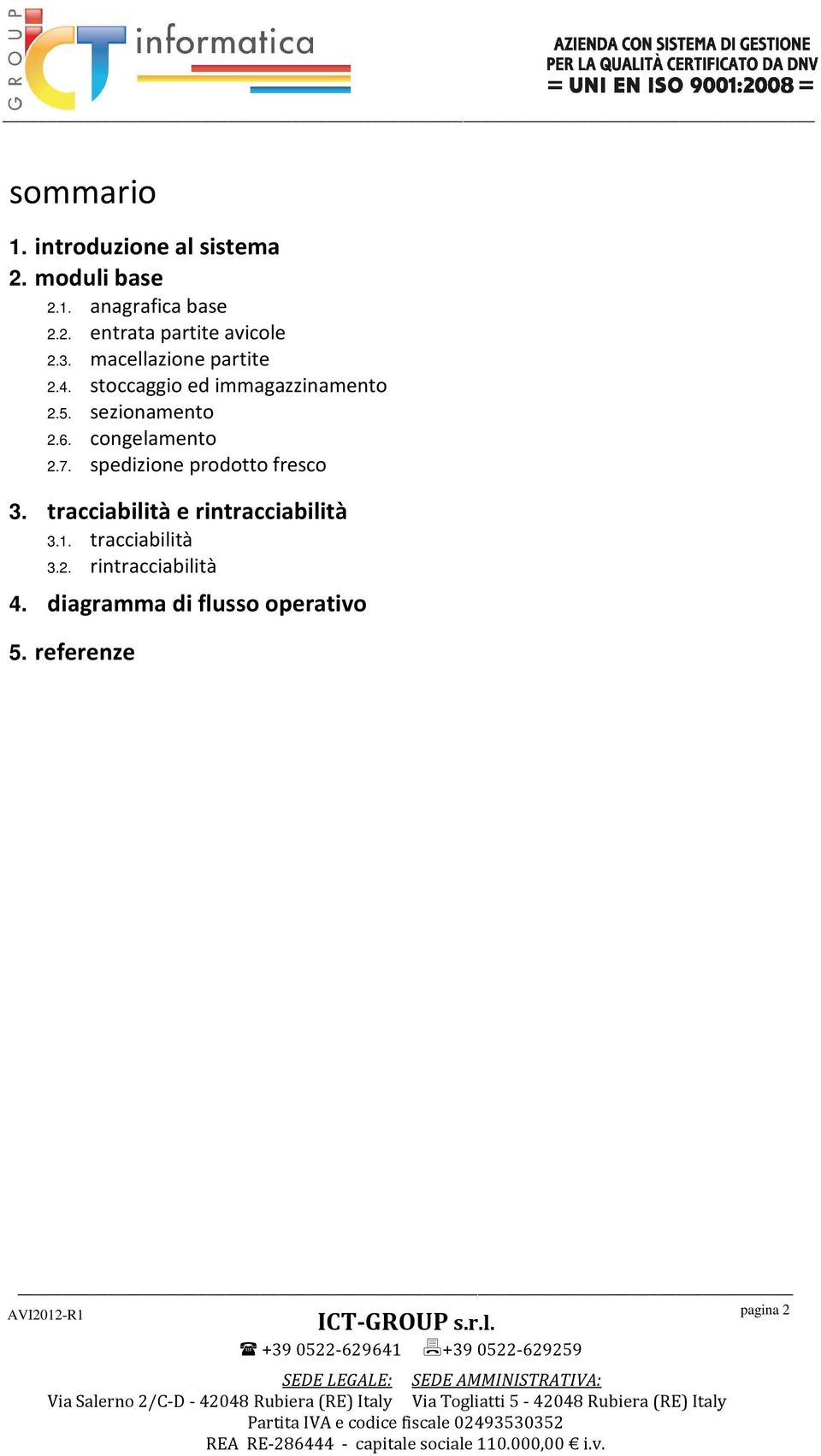 congelamento 2.7. spedizione prodotto fresco 3. tracciabilità e rintracciabilità 3.1.