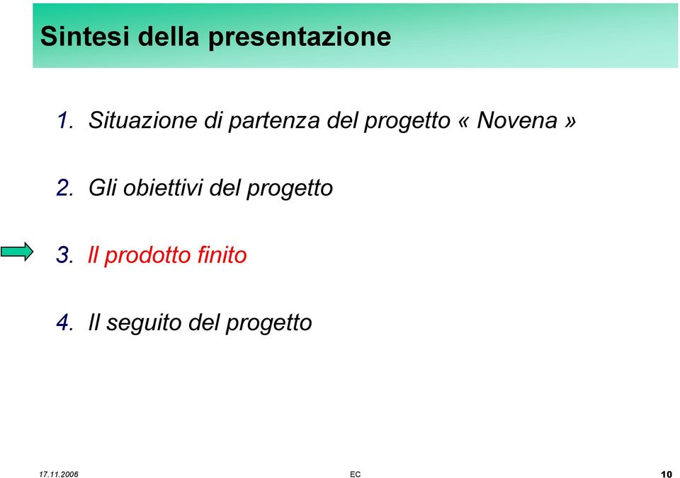 «Novena» 2. Gli obiettivi del progetto 3.