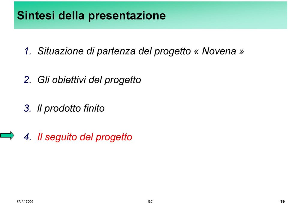 «Novena» 2. Gli obiettivi del progetto 3.