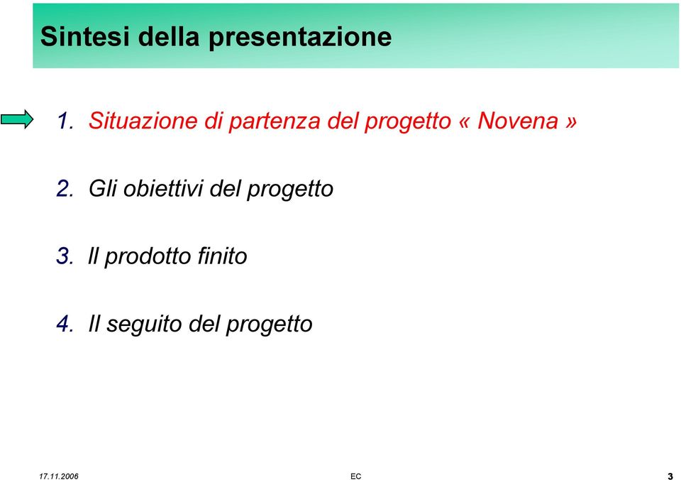 «Novena» 2. Gli obiettivi del progetto 3.