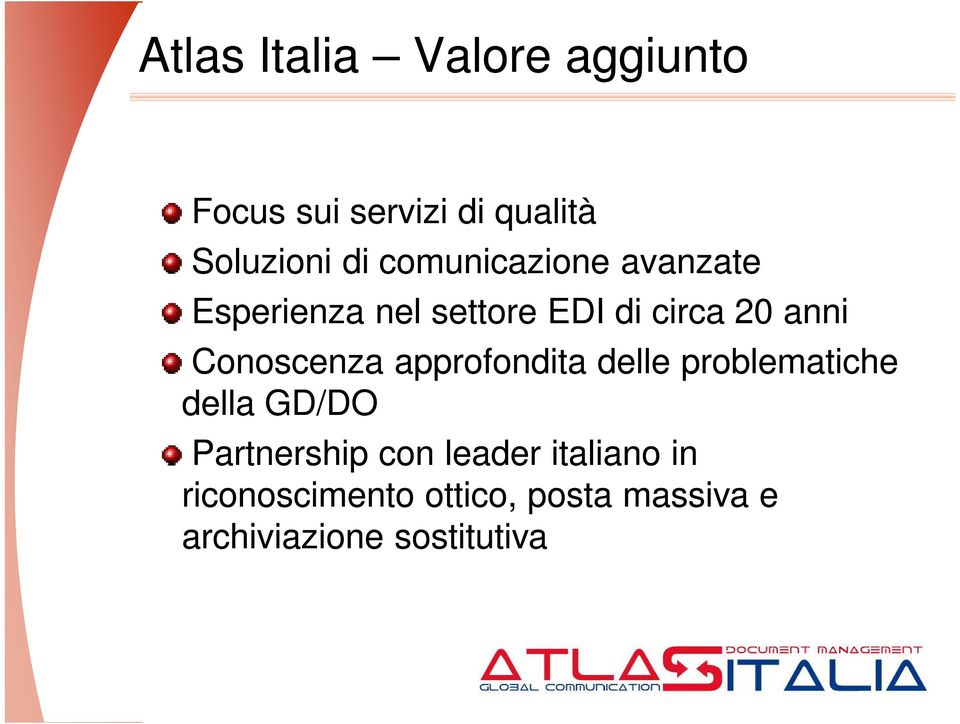 Conoscenza approfondita delle problematiche della GD/DO Partnership con