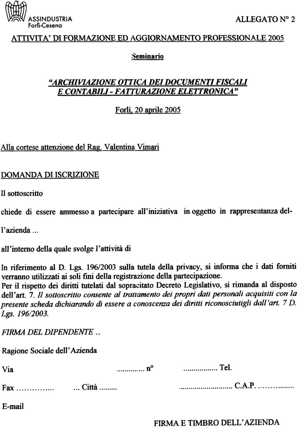 all'interno della quale svolge l'attività di In riferimento al D. Lgs.