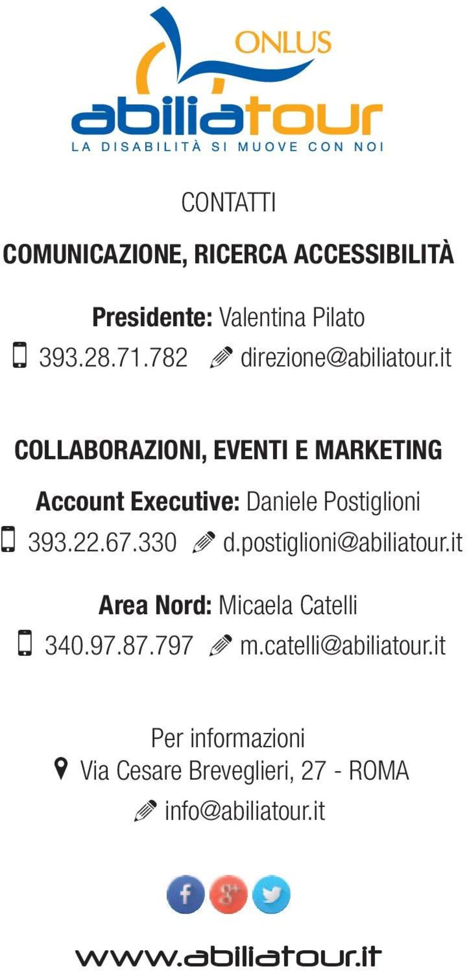 it COLLABORAZIONI, EVENTI E MARKETING Account Executive: Daniele Postiglioni 5 393.22.67.330 a d.