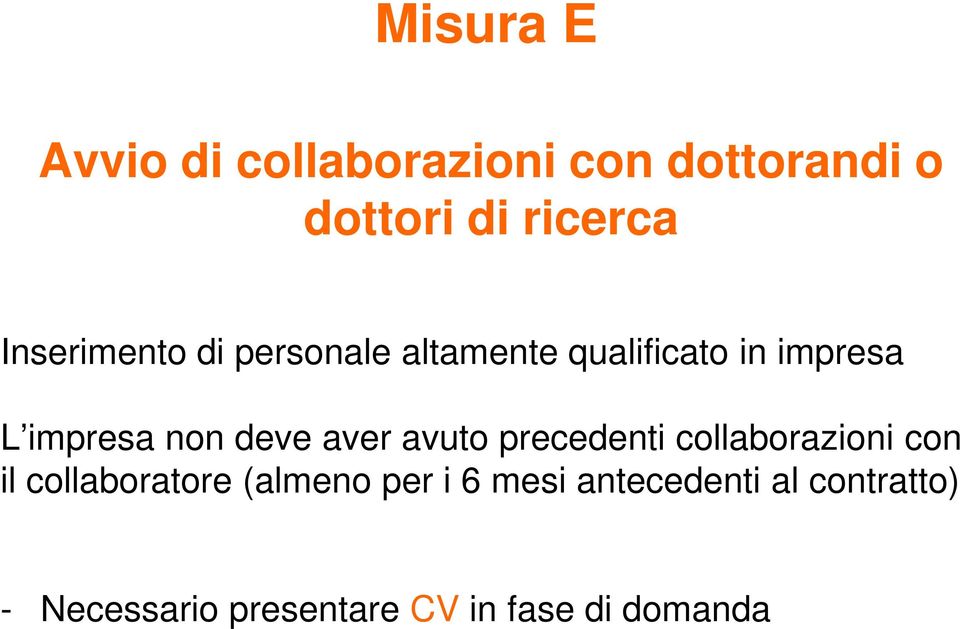 deve aver avuto precedenti collaborazioni con il collaboratore (almeno