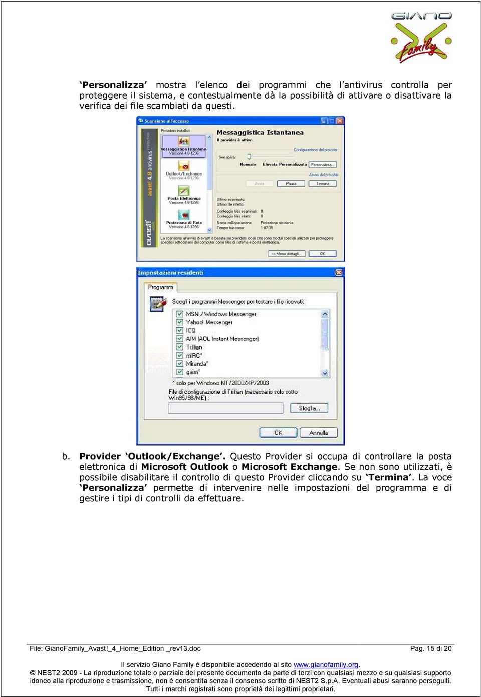 Questo Provider si occupa di controllare la posta elettronica di Microsoft Outlook o Microsoft Exchange.