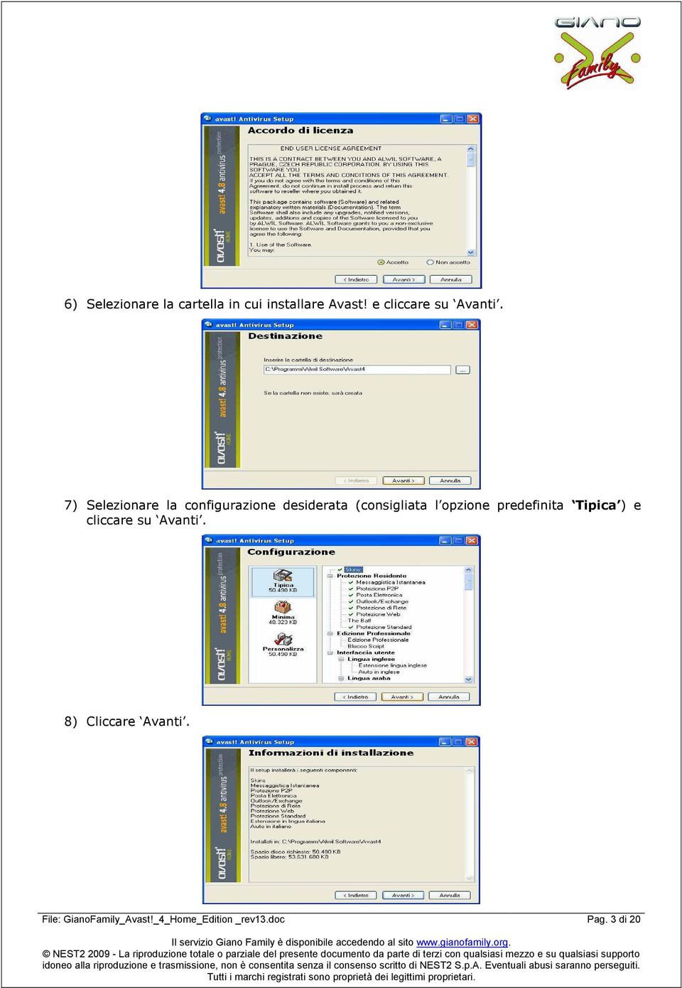 7) Selezionare la configurazione desiderata (consigliata l opzione