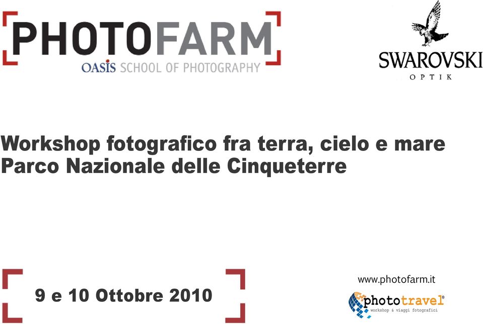 9 e 10 Ottobre 2010 www.photofarm.