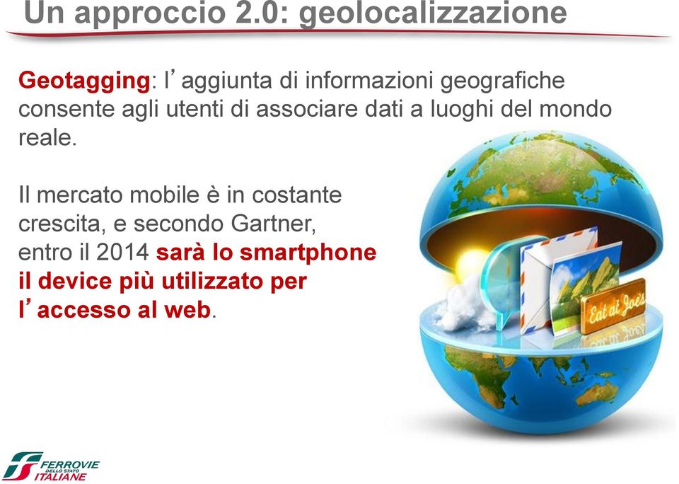 consente agli utenti di associare dati a luoghi del mondo reale.