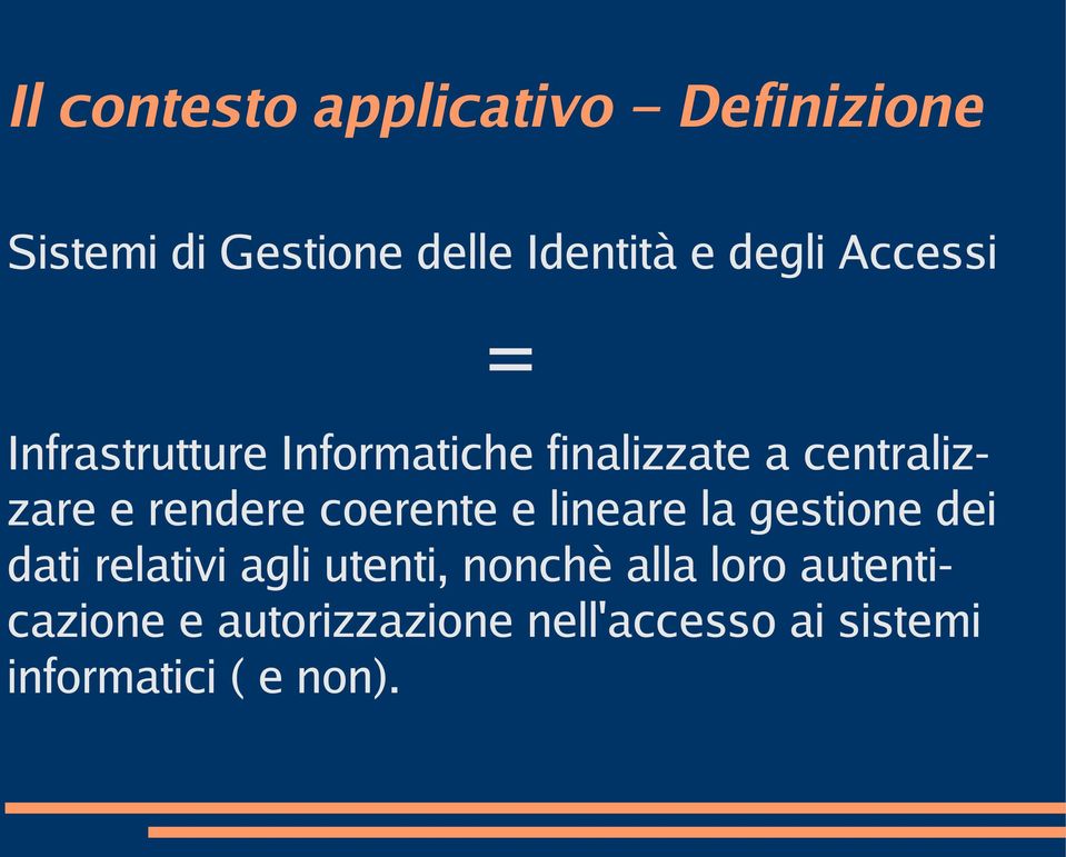 rendere coerente e lineare la gestione dei dati relativi agli utenti, nonchè