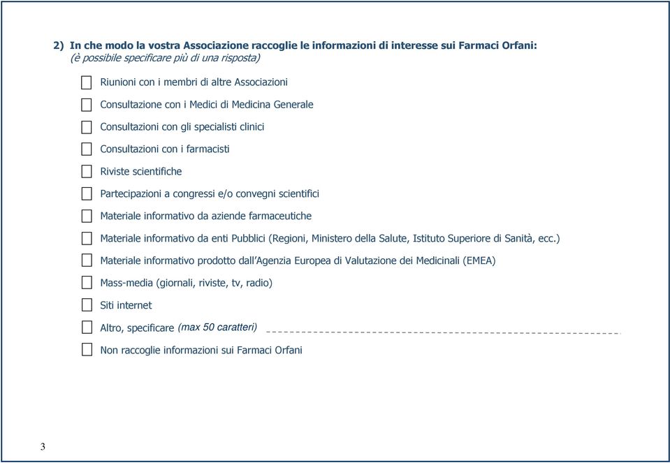 scientifici Materiale informativo da aziende farmaceutiche Materiale informativo da enti Pubblici (Regioni, Ministero della Salute, Istituto Superiore di Sanità, ecc.