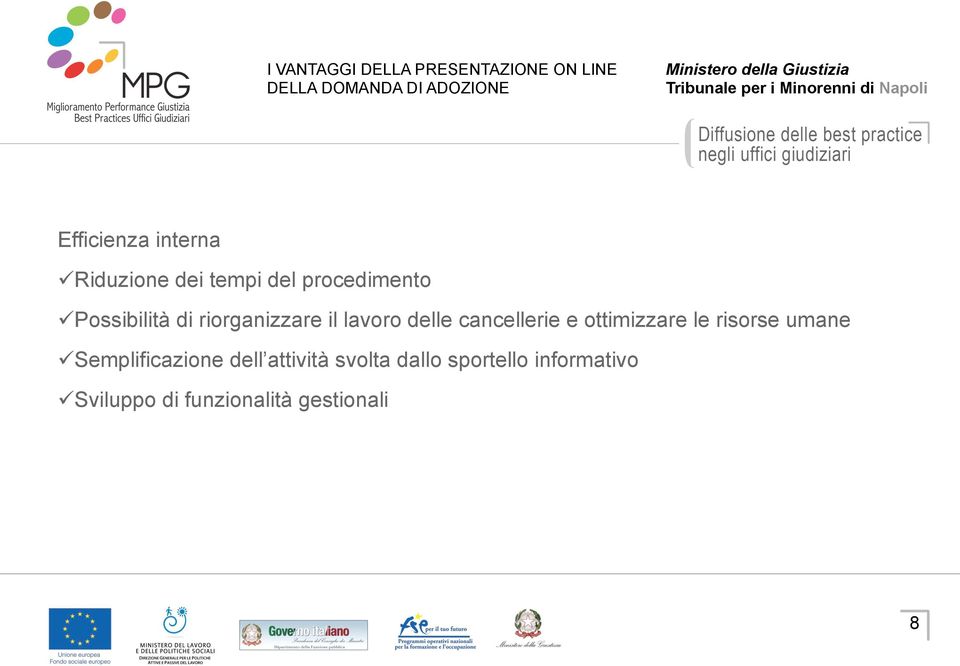 lavoro delle cancellerie e ottimizzare le risorse umane Semplificazione dell