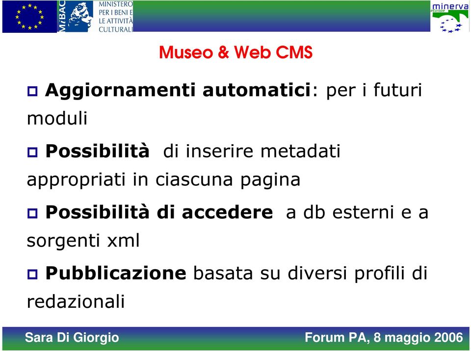 ciascuna pagina Possibilità di accedere a db esterni e a