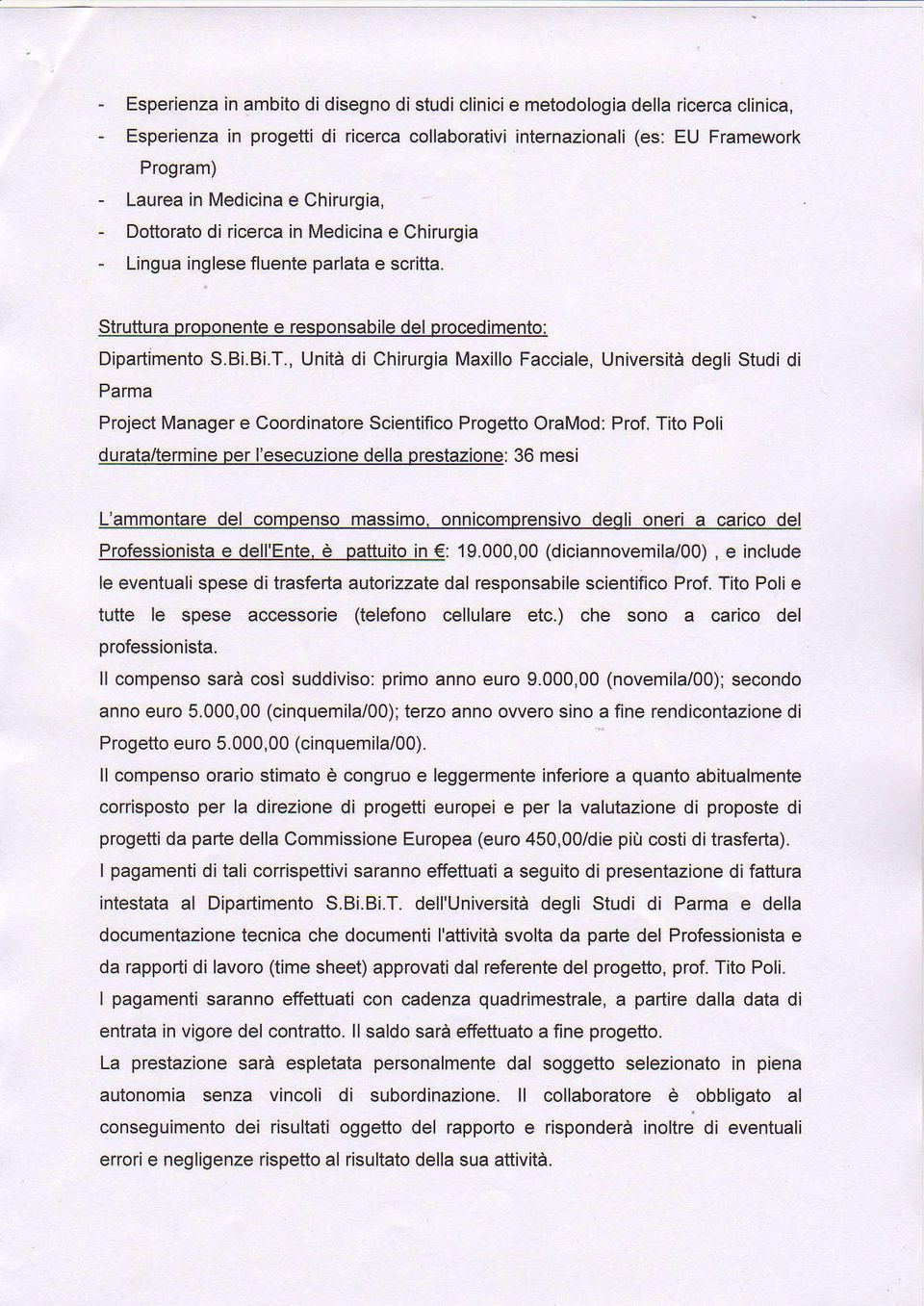 , Unità di Chirurgia Maxillo Facciale, Università degli Studi di Parma Project Manager e Coordinatore Scientifico Progetto OraMod: Prof.