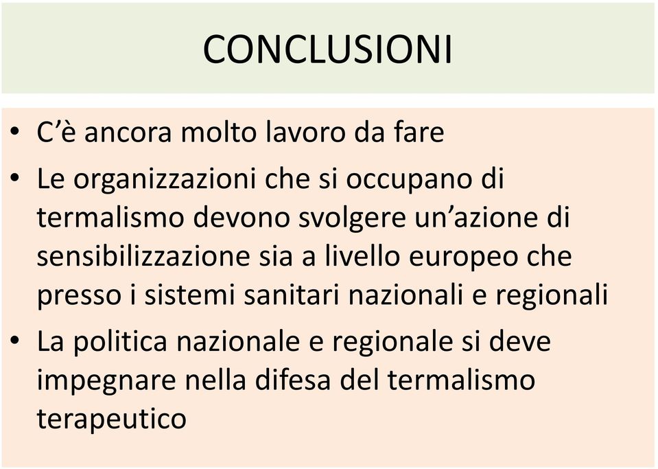 livello europeo che presso i sistemi sanitari nazionali e regionali La