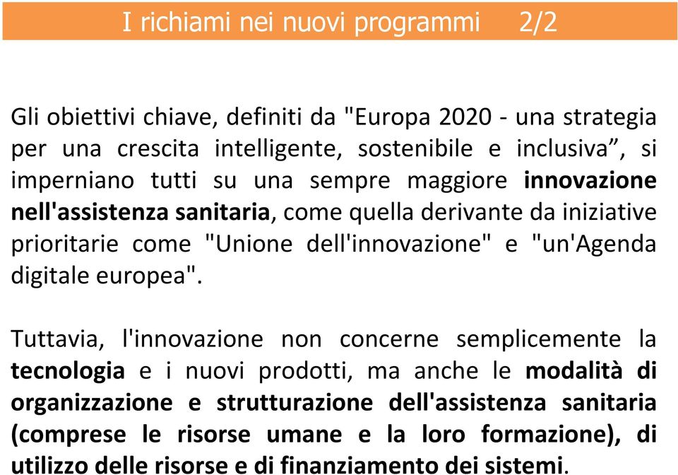 dell'innovazione" e "un'agenda digitale europea".