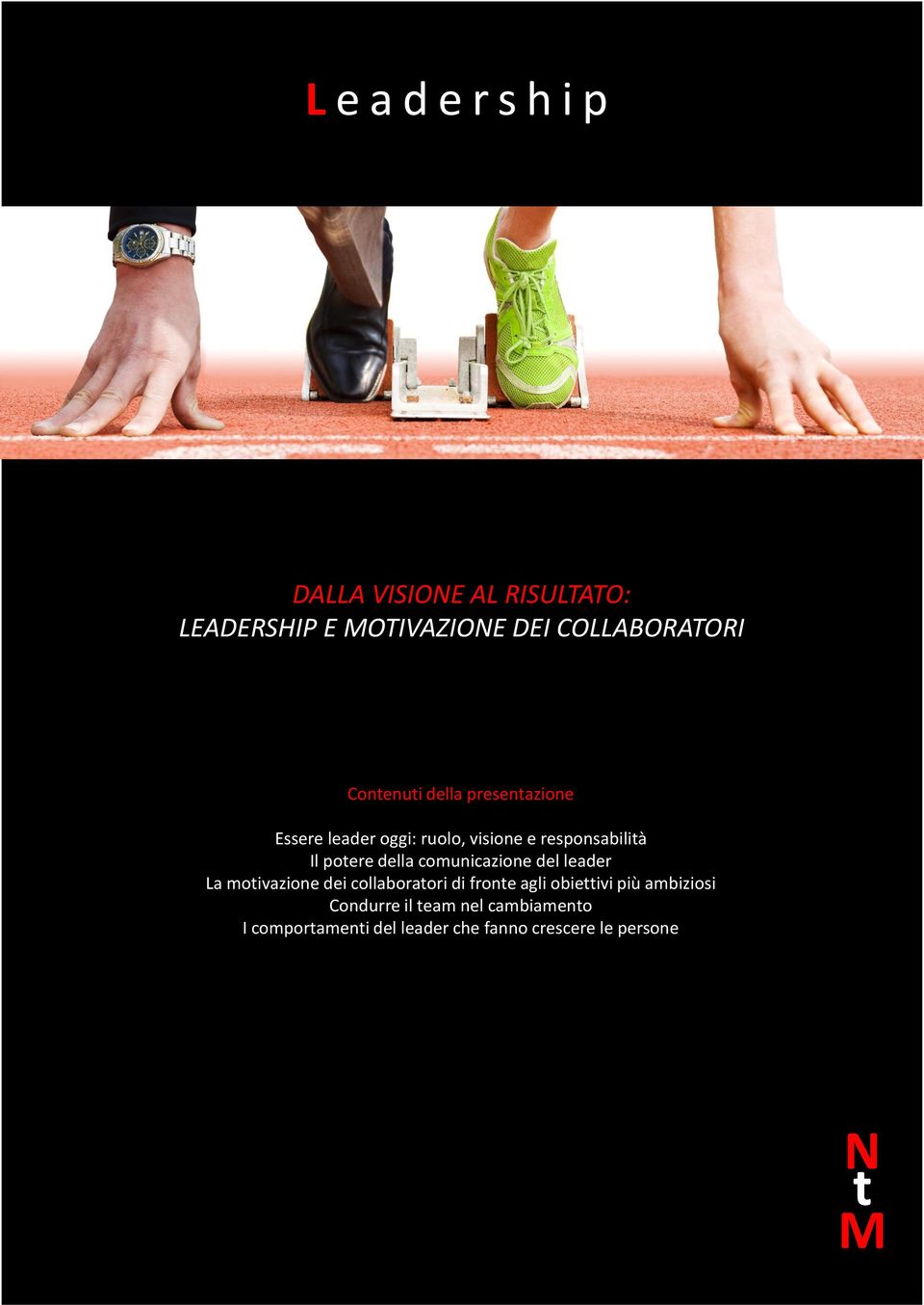 della comunicazione del leader La moivazione dei collaboraori di frone agli obieivi più