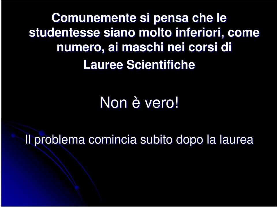 maschi nei corsi di Lauree Scientifiche Non