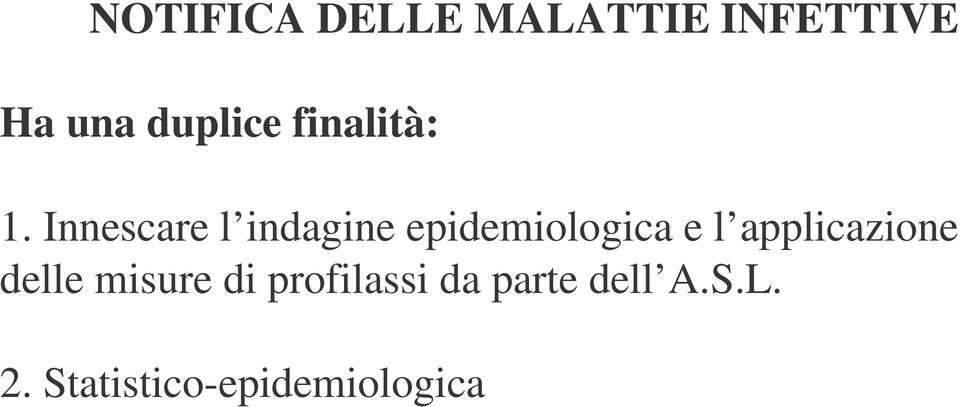 Innescare l indagine epidemiologica e l