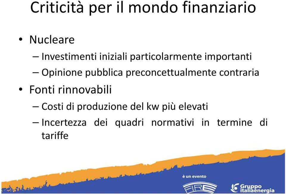 preconcettualmente contraria Fonti rinnovabili Costi di