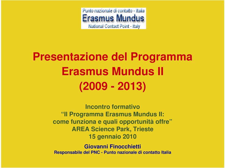 opportunità offre AREA Science Park, Trieste 15 gennaio 2010