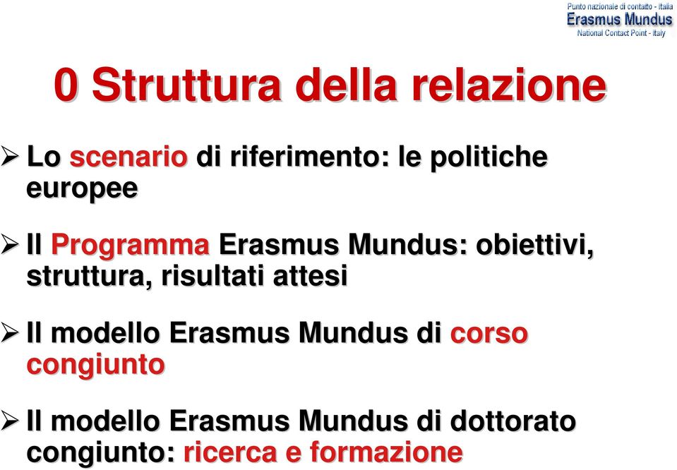 struttura, risultati attesi Il modello Erasmus Mundus di corso