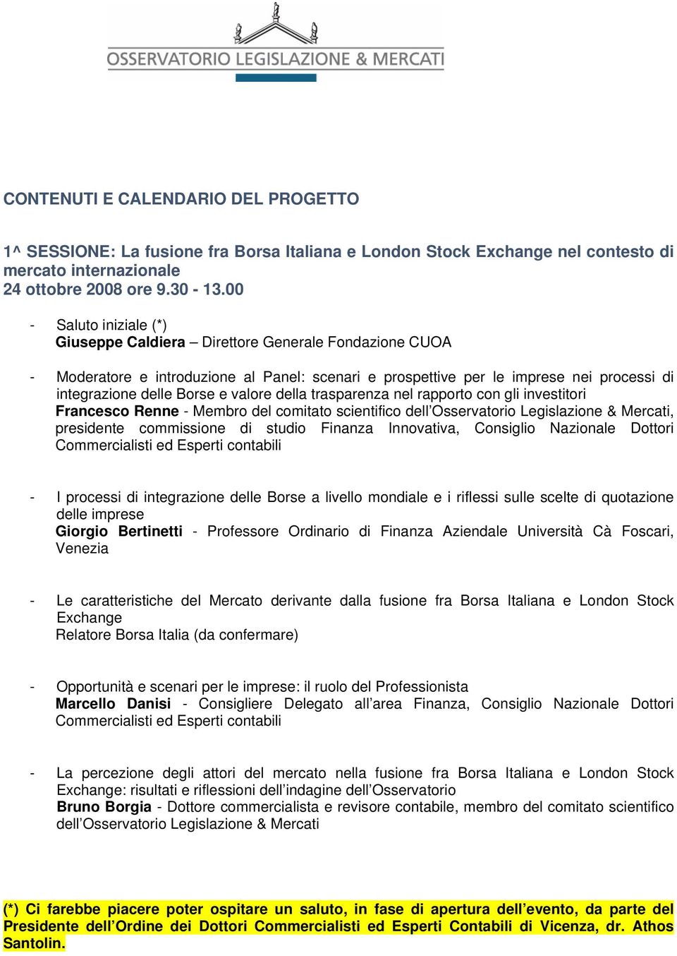 valore della trasparenza nel rapporto con gli investitori Francesco Renne - Membro del comitato scientifico dell Osservatorio Legislazione & Mercati, presidente commissione di studio Finanza