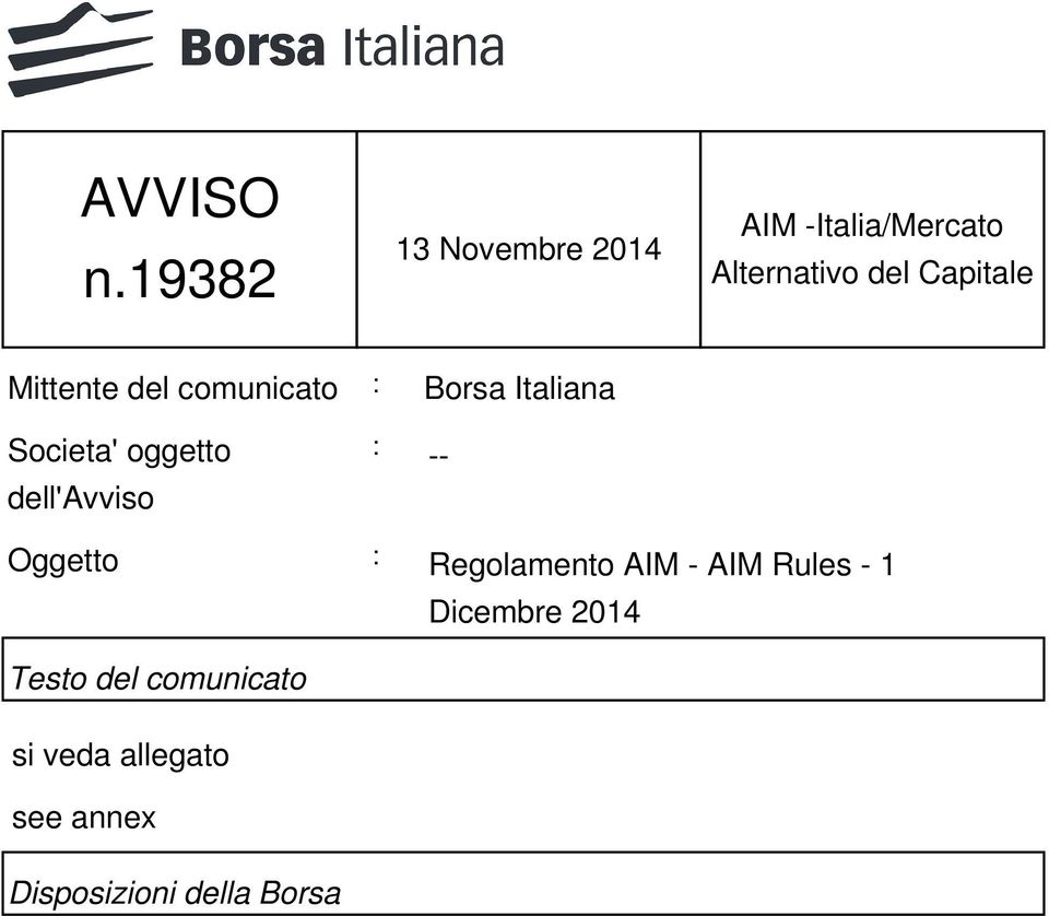 Mittente del comunicato : Borsa Italiana Societa' oggetto dell'avviso