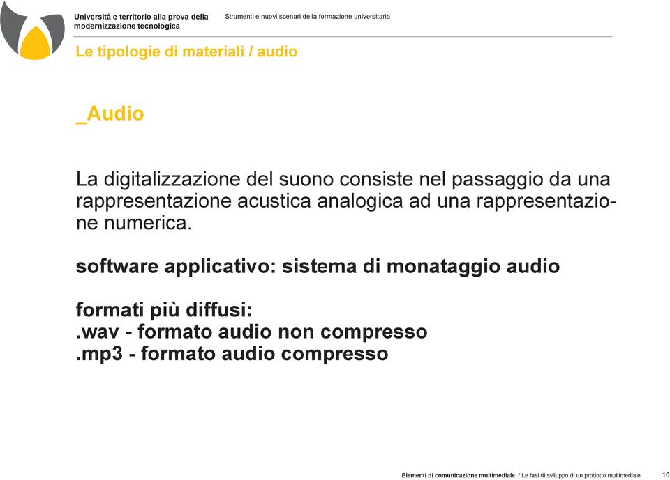 software applicativo: sistema di monataggio audio formati più diffusi:.