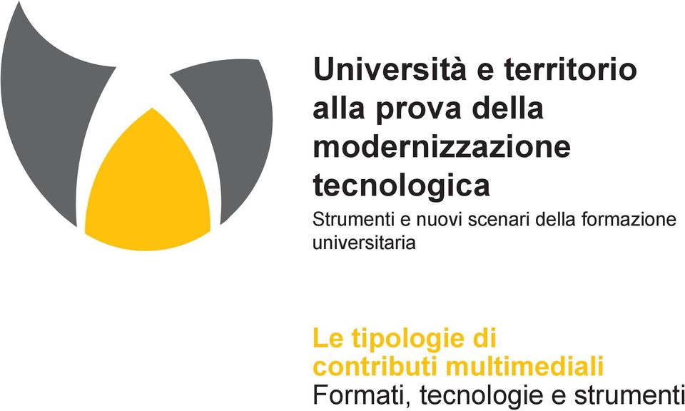 scenari della formazione universitaria Le