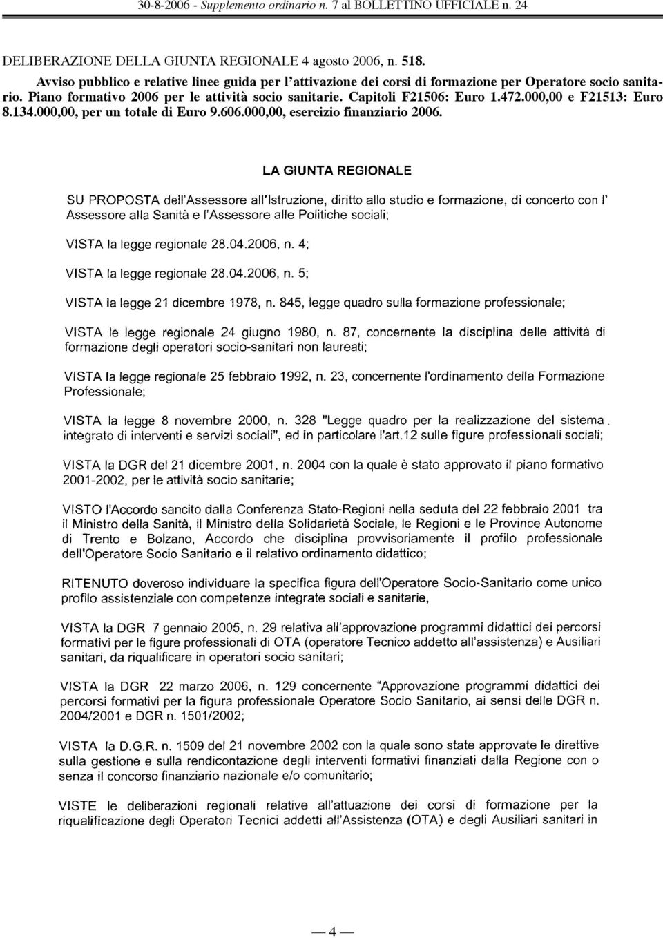 Operatore socio sanitario. Piano formativo 2006 per le attività socio sanitarie.