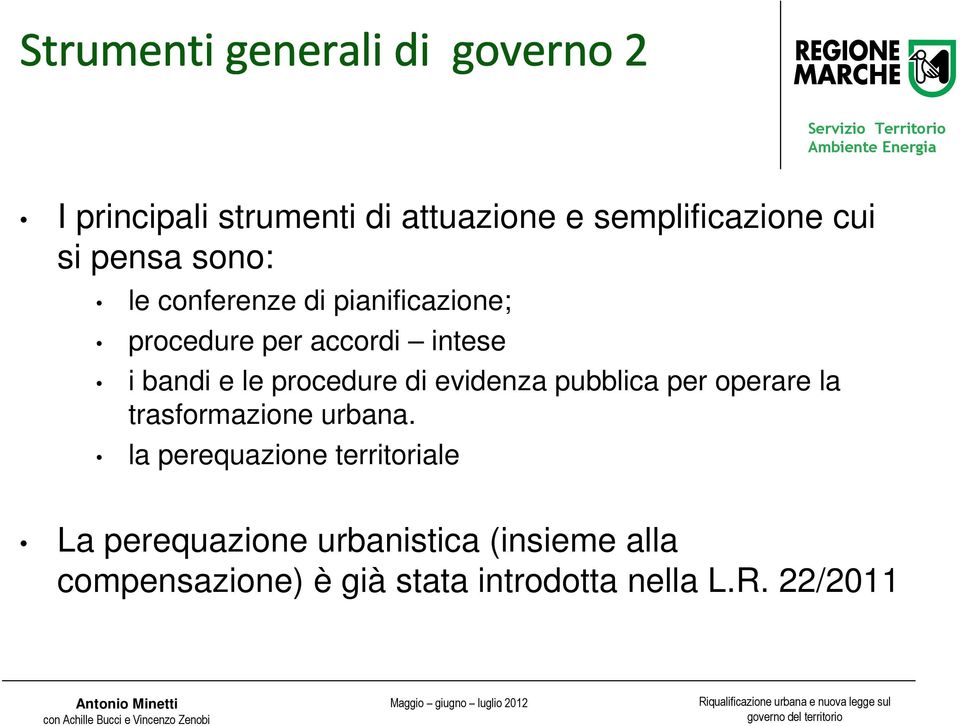 evidenza pubblica per operare la trasformazione urbana.