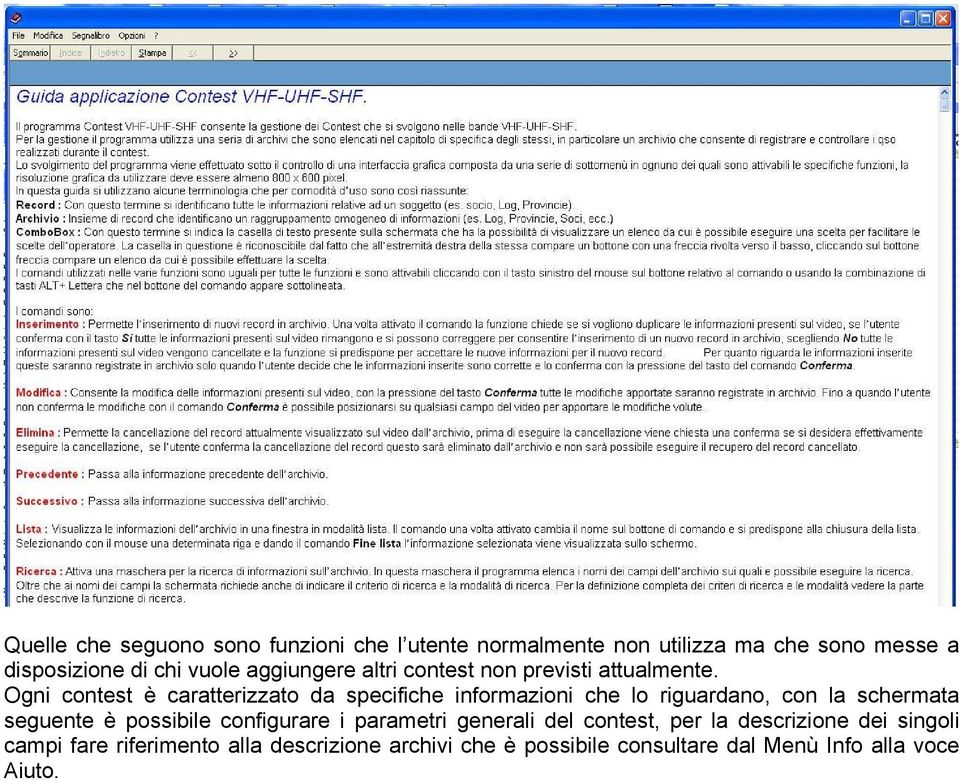 Ogni contest è caratterizzato da specifiche informazioni che lo riguardano, con la schermata seguente è possibile