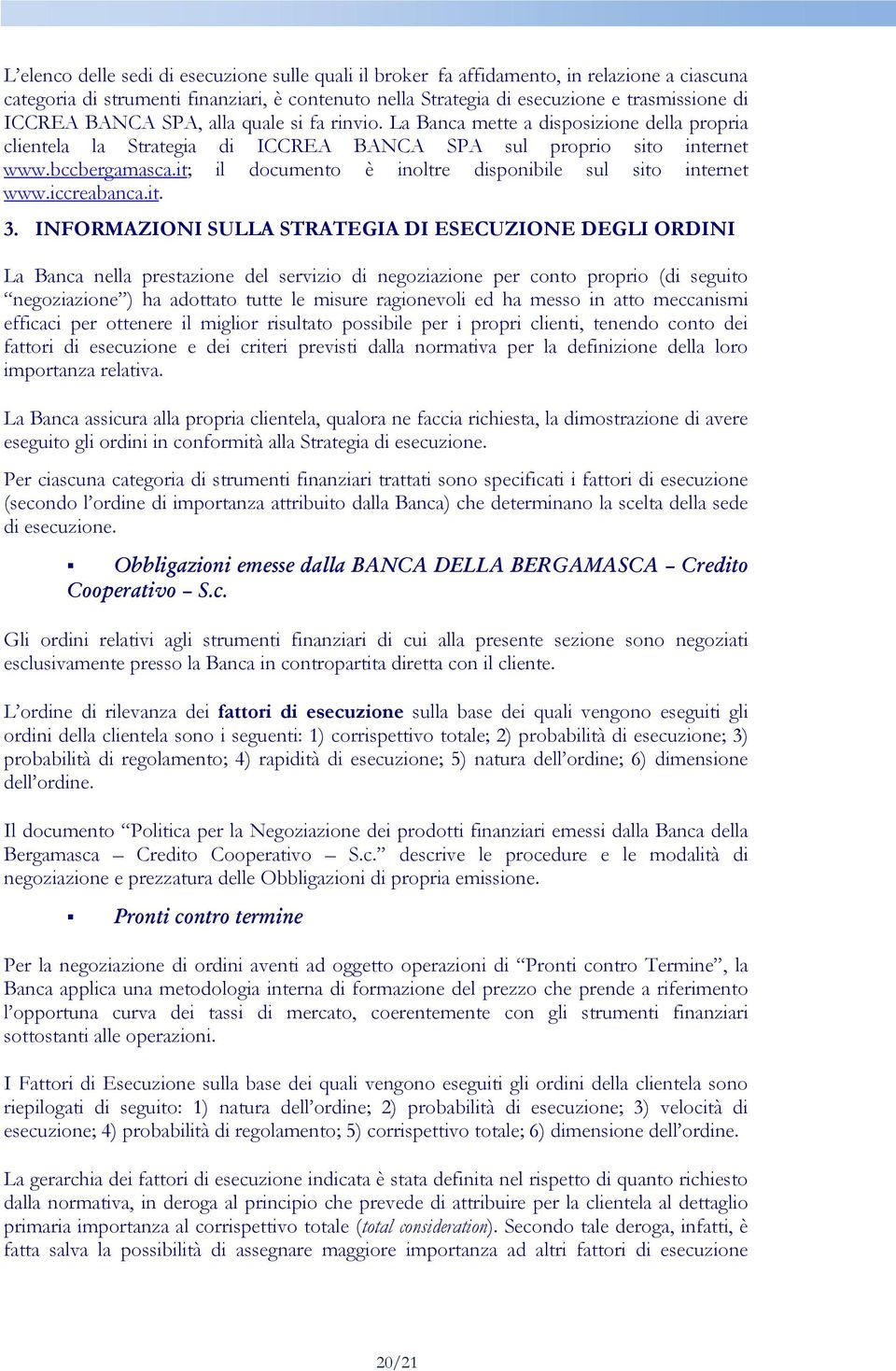 it; il documento è inoltre disponibile sul sito internet www.iccreabanca.it. 3.