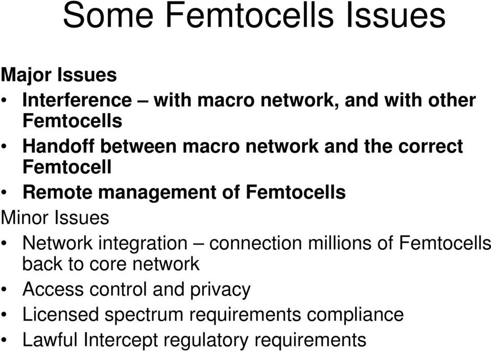 Issues Network integration connection millions of Femtocells back to core network Access