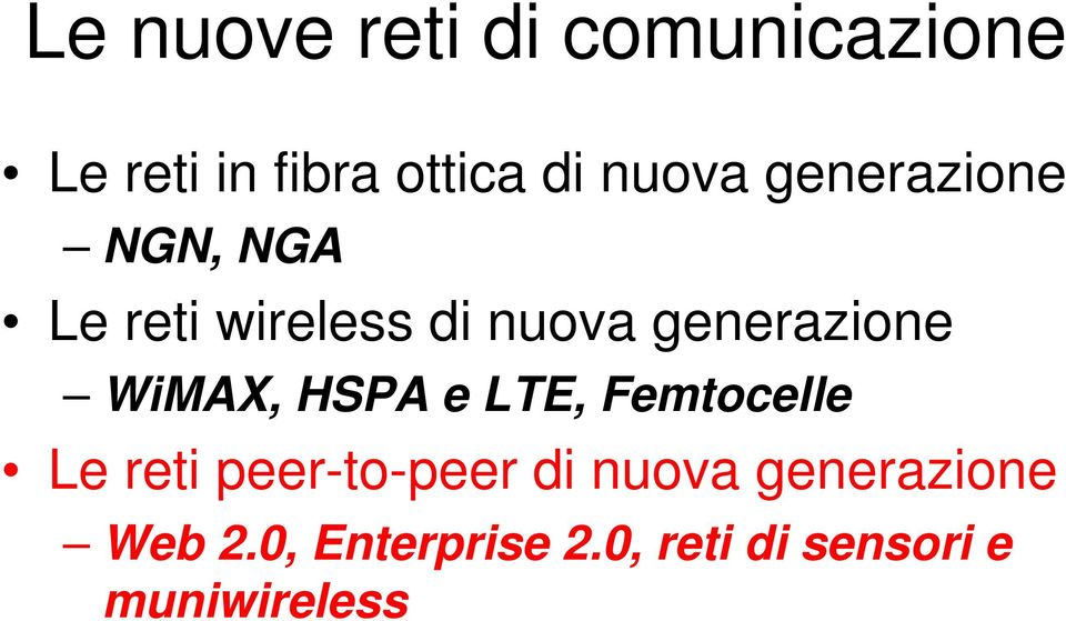 generazione WiMAX, HSPA e LTE, Femtocelle Le reti peer-to-peer