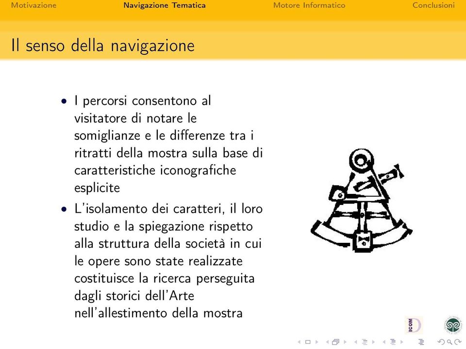 isolamento dei caratteri, il loro studio e la spiegazione rispetto alla struttura della società in cui