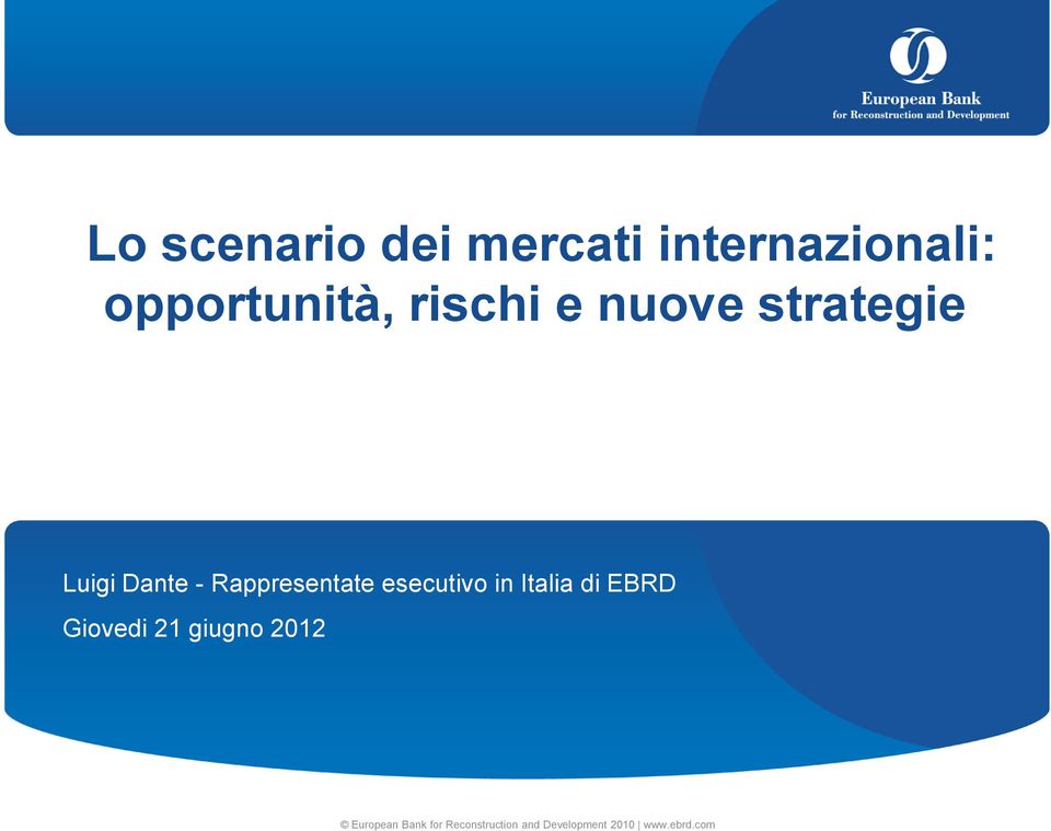 esecutivo in Italia di EBRD Giovedi 21 giugno 2012