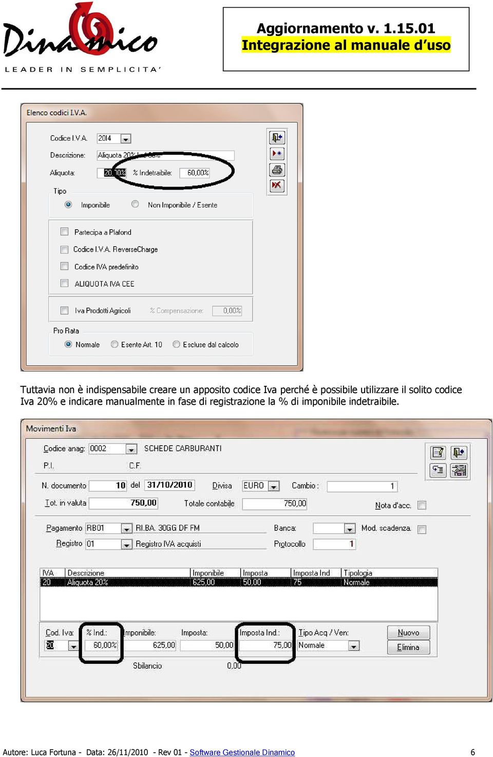 in fase di registrazione la % di imponibile indetraibile.