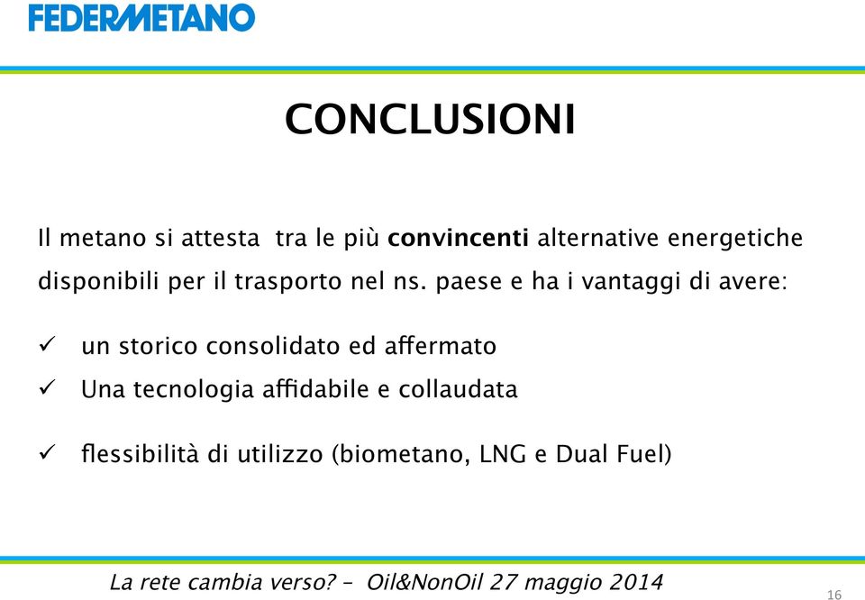 paese e ha i vantaggi di avere: ü un storico consolidato ed affermato ü