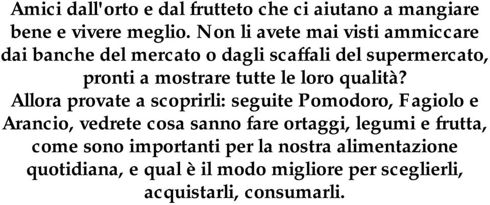 tutte le loro qualità?