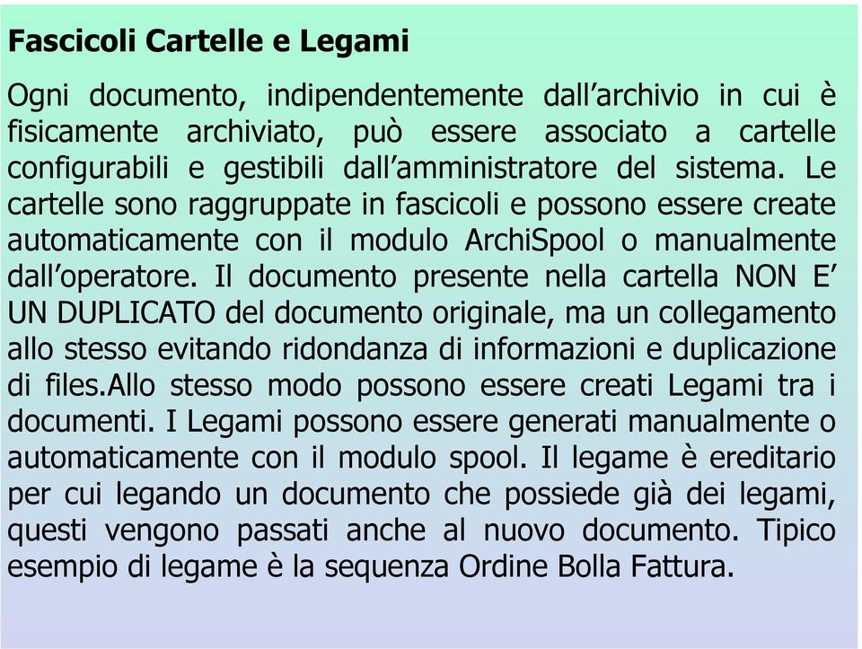 Il documento presente nella cartella NON E UN DUPLICATO del documento originale, ma un collegamento allo stesso evitando ridondanza di informazioni e duplicazione di files.