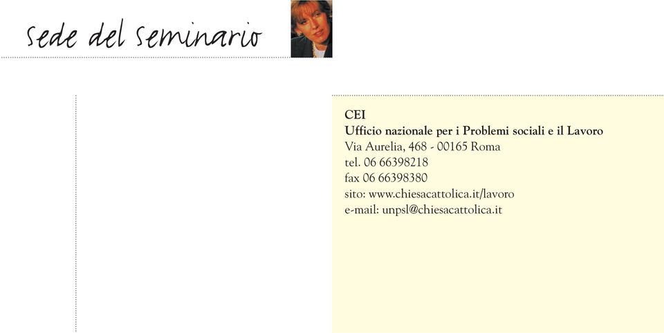 Roma tel. 06 66398218 fax 06 66398380 sito: www.