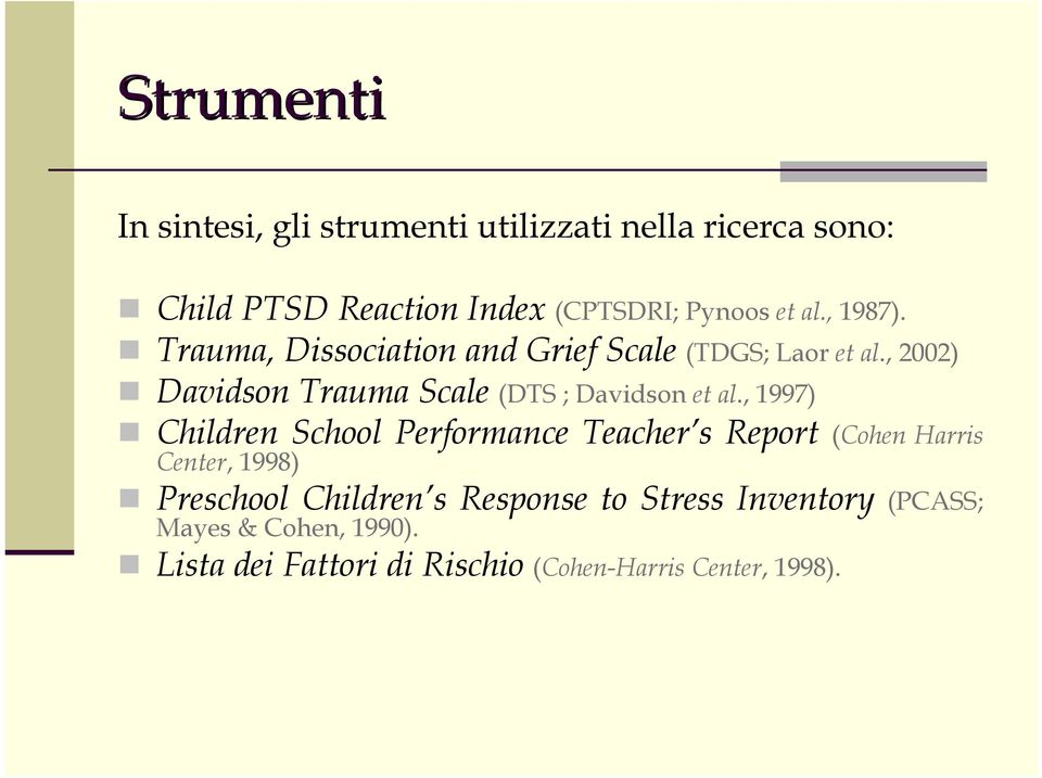 , 2002) Davidson Trauma Scale (DTS ; Davidson et al.