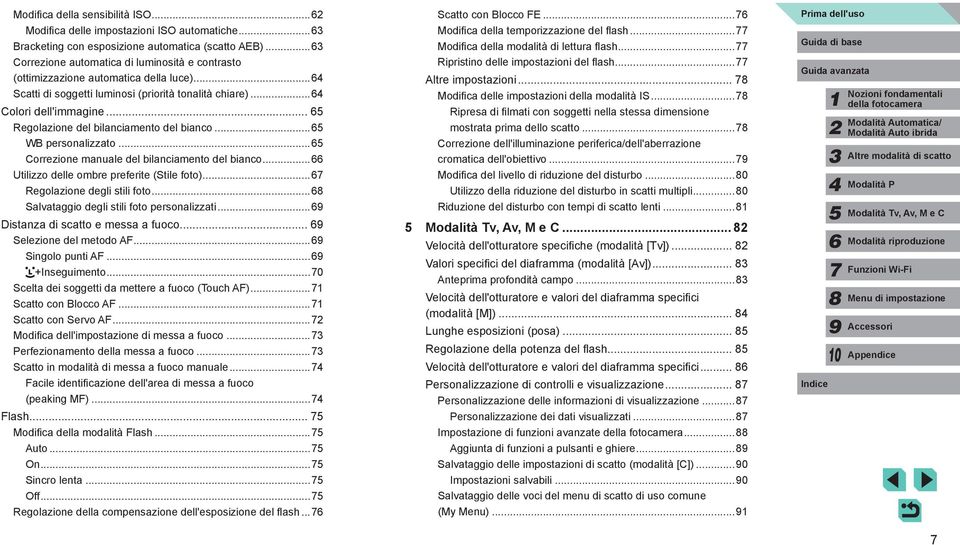 .. Modifica della temporizzazione del flash... Modifica della modalità di lettura flash... Ripristino delle impostazioni del flash... Altre impostazioni... Regolazione del bilanciamento del bianco.