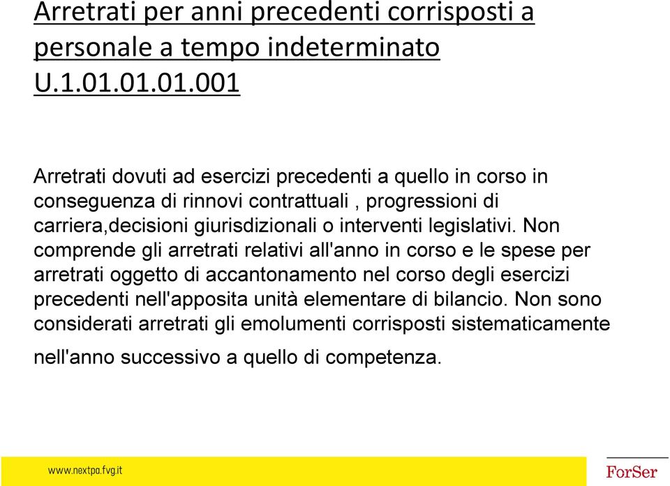 giurisdizionali o interventi legislativi.